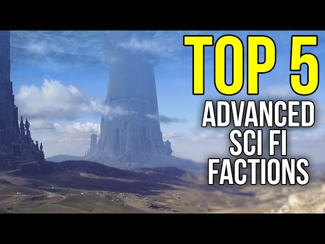 The 5 Most Advanced Races & Factions in Science Fiction | Sci-Fi Top 5