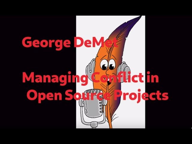 Managing conflict in open source communities - George DeMet