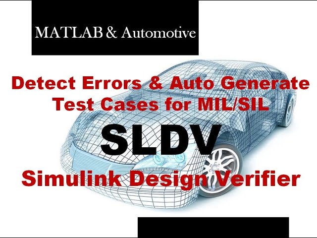 Simulink Design Verifier (SLDV)/Auto Generate MIL Test Cases