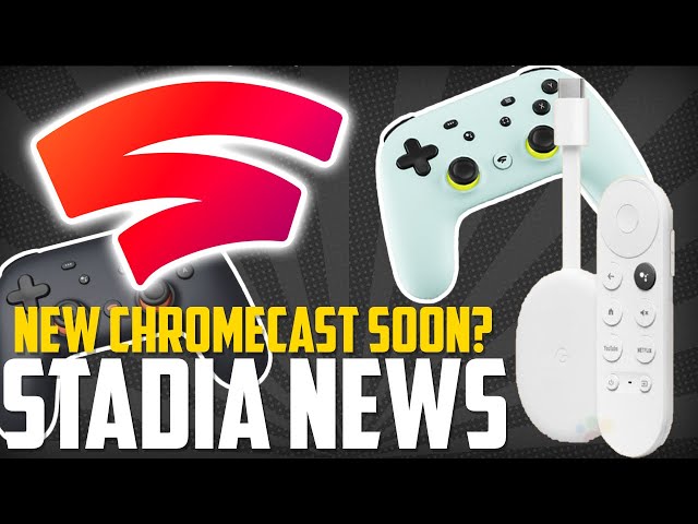 Stadia News: New Chromecast Ultra Leaked + Date Soon? Stadia In Stores! New Games Announced & Coming