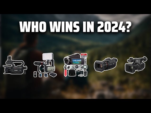 The Best Camcorders in 2024 - Must Watch Before Buying!
