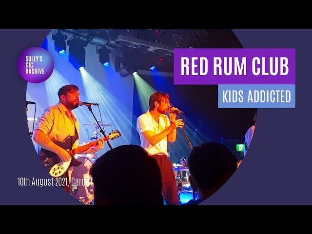 Red Rum Club - Kids Addicted [Live] - Cardiff (10 August 2021)
