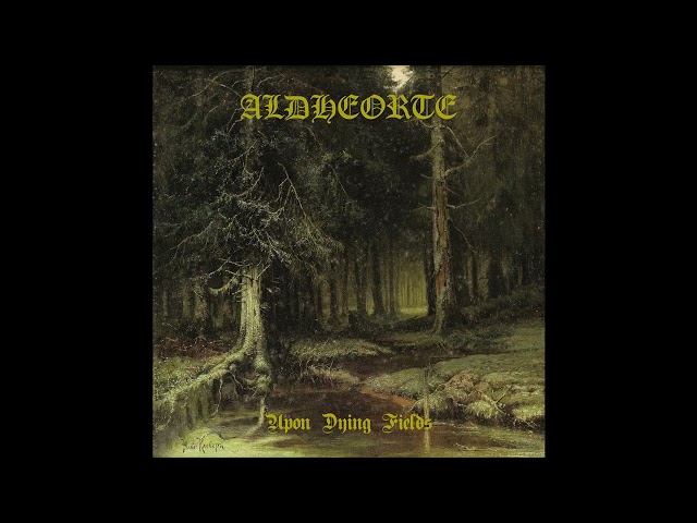 Aldheorte - Upon Dying Fields (Full EP)