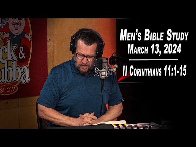 II Corinthians Ch. 11:1-15 | Men's Bible Study by Rick Burgess - LIVE - March 13, 2024