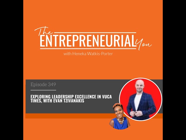Exploring Leadership Excellence in VUCA Times, with Evan Tzivanakis