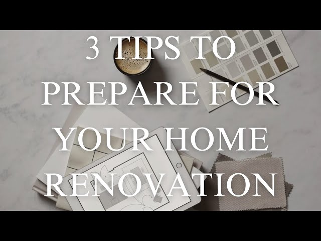 How to Plan and Prepare for Your Home Renovation