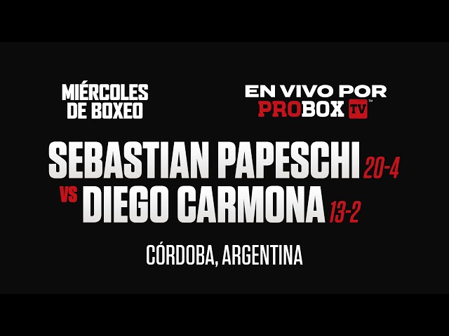 Miercoles De Boxeo - Sebastian Papeschi vs Diego Carmona