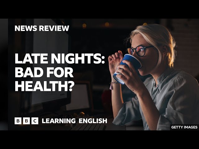 Late nights: Bad for health? BBC News Review