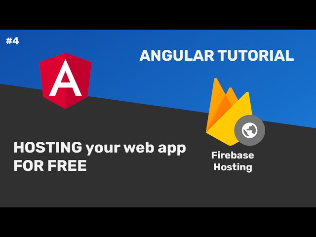 #04 - Angular Tutorial - Hosting your app for free with Firebase Hosting