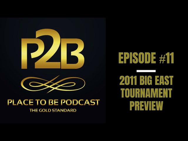 2011 Big East Tournament Preview I Place to Be Podcast #11 | Place to Be Wrestling Network