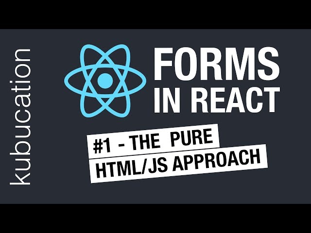 #1 React forms the native HTML/Javascript way | React Forms 4 Ways