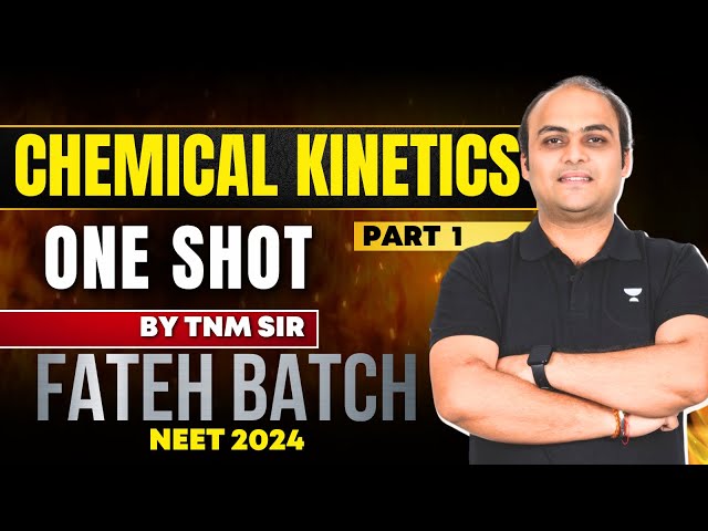 Chemical Kinetics Part 1 | NCERT based one shot | FATEH batch #neet2024 #electrostatics