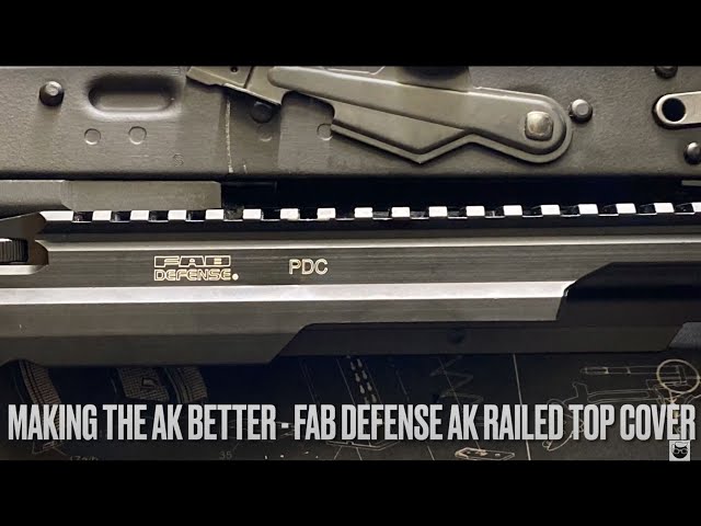 Making the AK Better - FAB Defense AK Railed Top Cover