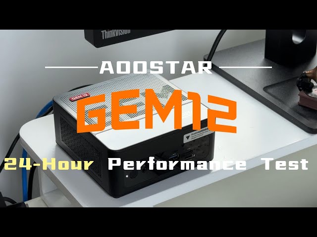 【24 hours】Thermal Performance of AOOSTAR GEM12 Performance Test