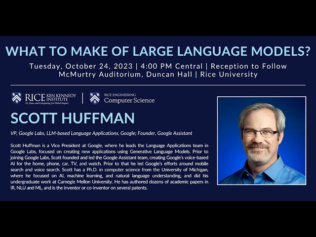 Distinguished Lecture Series: Scott Huffman - What to Make of Large Language Models?