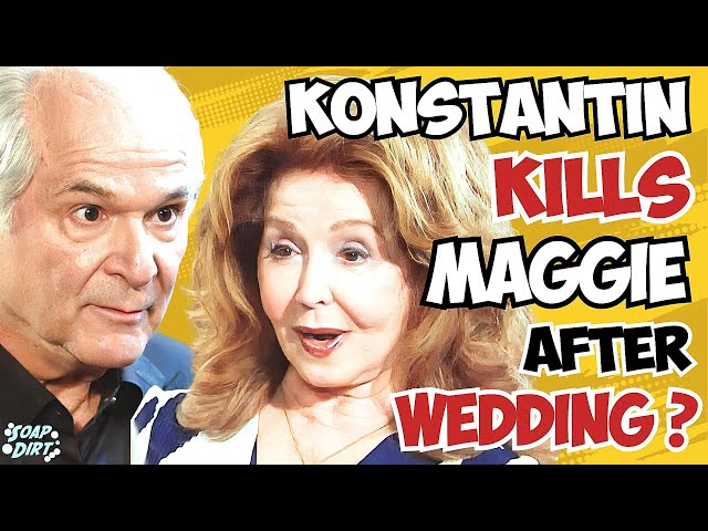 Days of our Lives: Will Konstantin Kill Maggie After She Marries Him? #dool #daysofourlives