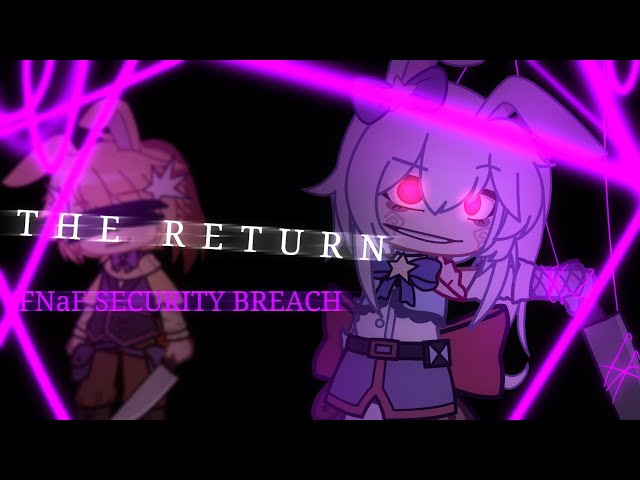 [FLASH + OUTDATED] | The Return Meme | FNaF Security Breach | Re-re-remake | AM×GC | ?echø_exists¿