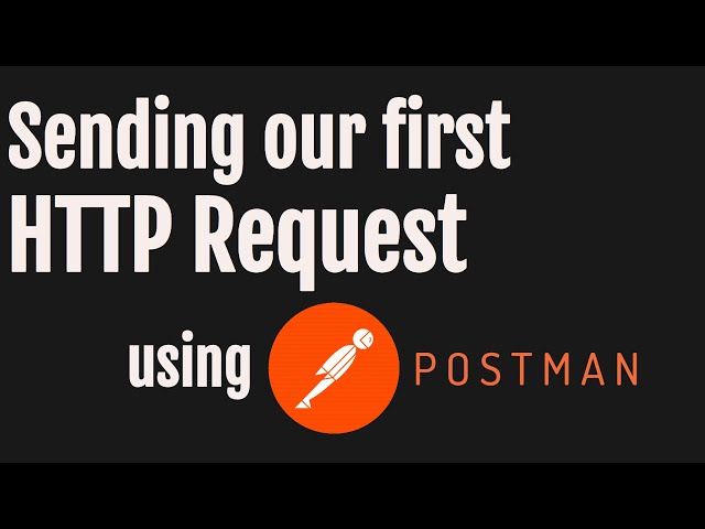 Sending our first  HTTP Request using Postman