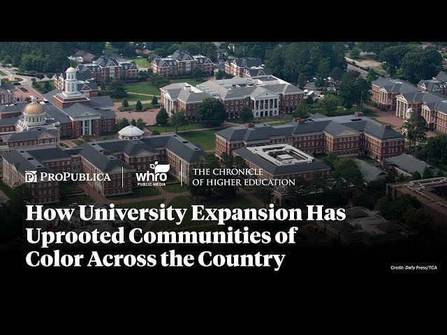 How University Expansion Has Uprooted Communities of Color Across the Country