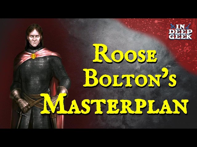 Roose Bolton's masterplan