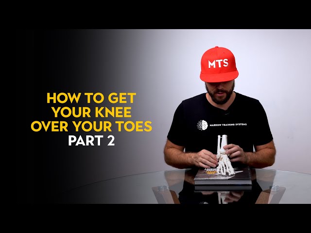 How To Get Your Knee Over Your Toes (Part 2)