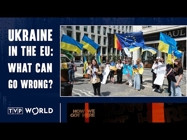 Rocky or smooth: Ukraine's road to the EU | How We Got Here