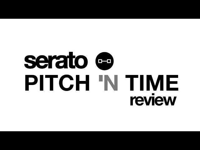 Serato Pitch n Time DJ Review