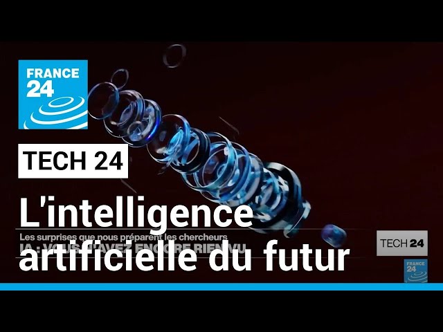 Intelligence artificielle : vous n'avez encore rien vu • FRANCE 24