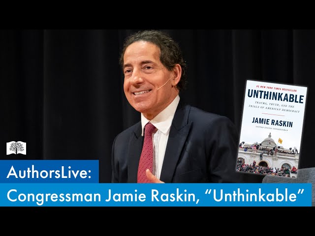 U.S. Congressman Jamie Raskin, Author of "Unthinkable"