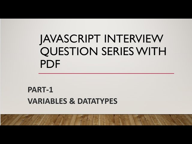 Mastering JavaScript: Topic-by-Topic Interview Questions and Answers Series | Part-1