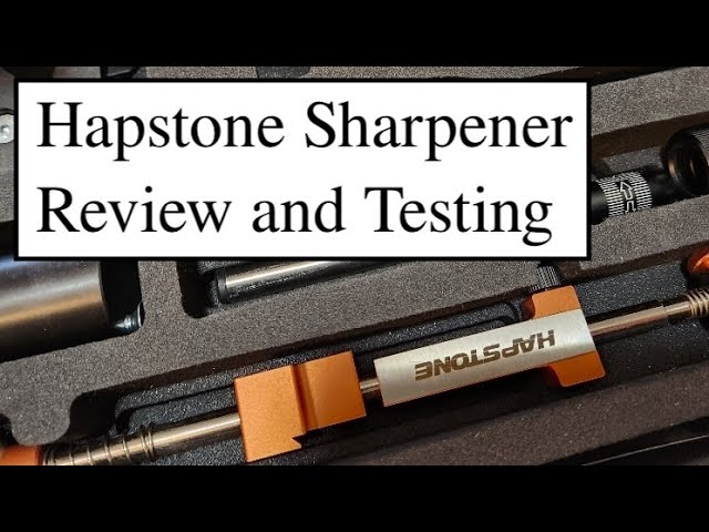 Hapstone Sharpener Use and Review