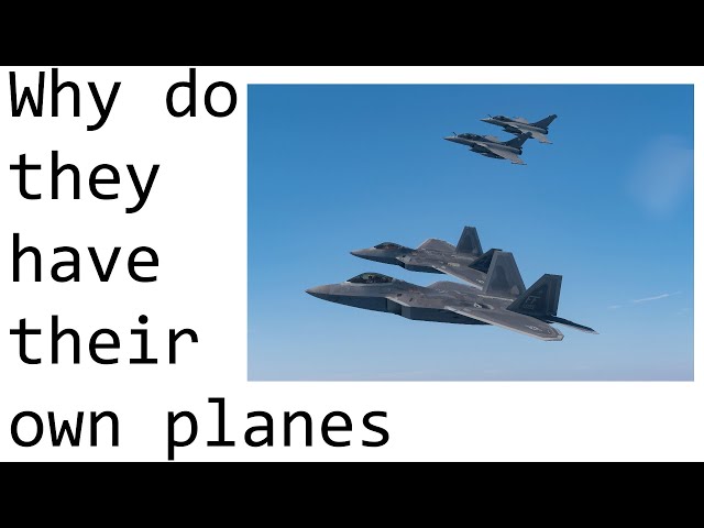 Why do different branches of the US Military have their own planes