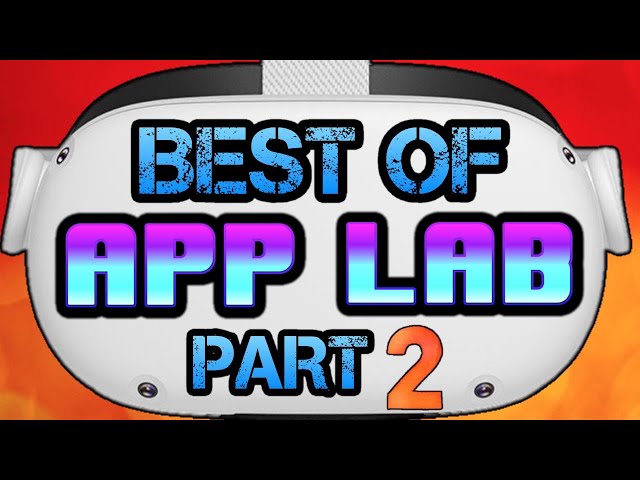 BEST App Lab Games for the Oculus Quest and Oculus Quest 2 (PART 2). Top free & paid app lab games.
