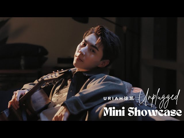 Uriah 徐凯 - Unplugged Mini Showcase