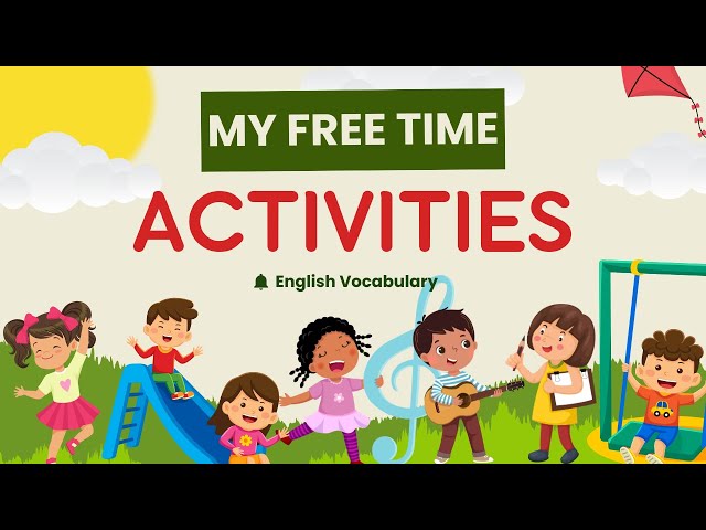 My Free Time Activities | Hobbies and Interests | Learn English Vocabulary for Kids
