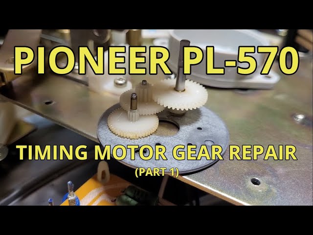Pioneer PL-570: Timing Motor Gear Repair (Part 1)