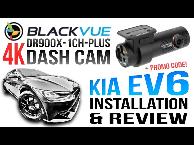 BlackVue DR900X-1CH-Plus Dash Cam | Kia EV6 Installation & Review + Promo Code! 😃