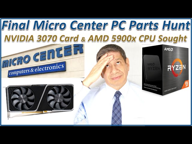 Final Micro Center Trip in Hunt of NVIDIA 3000 series cards and AMD 5000 series CPUs