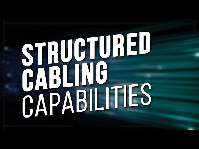 Structured Cabling Solutions: Our Experience and Capabilities