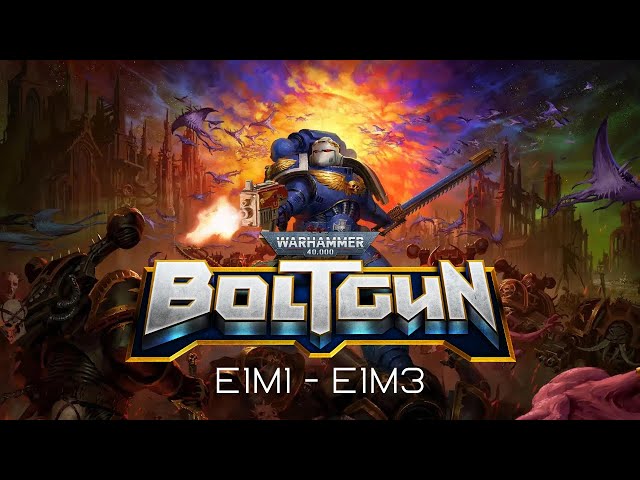Warhammer 40,000 Boltgun E1M1 - E1M3