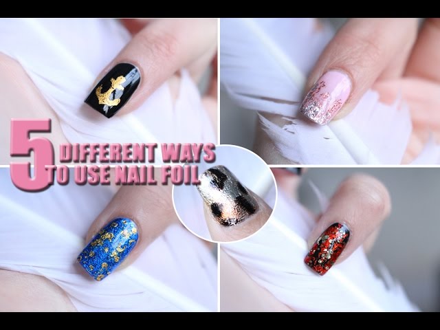 5 DIFFERENT WAYS TO USE NAIL FOIL