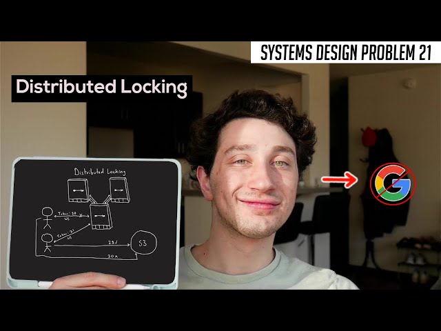21: Distributed Locking | Systems Design Interview Questions With Ex-Google SWE