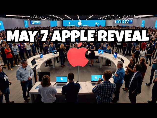 Apple May 7 Event: What You NEED To Know!