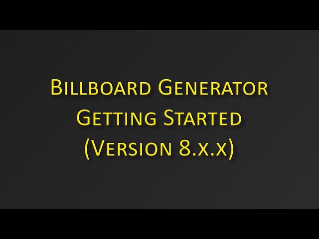 Billboard Generator - Getting Started (Version 8.x.x)