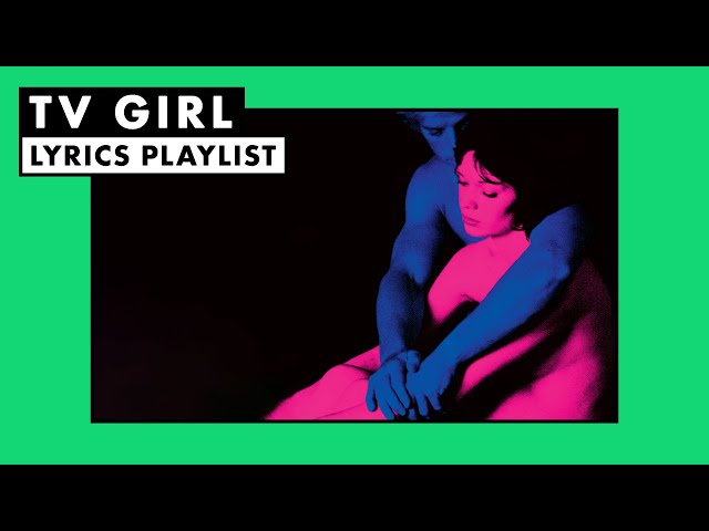 TV Girl | Lyrics Playlist