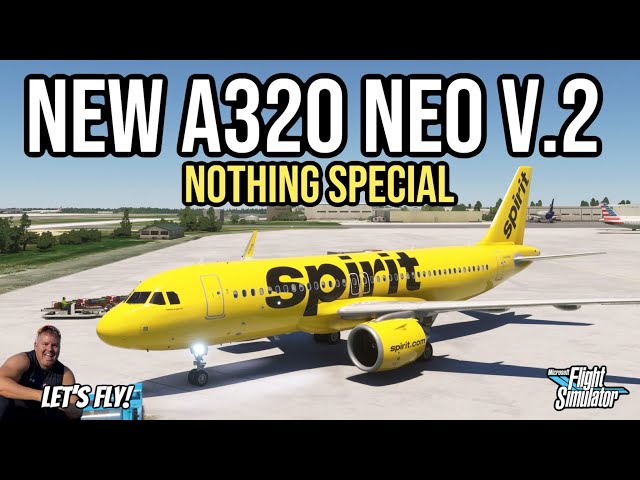 MSFS2020 A320 Neo V2. | Nothing Special | Microsoft Flight Simulator | Sim Update 15