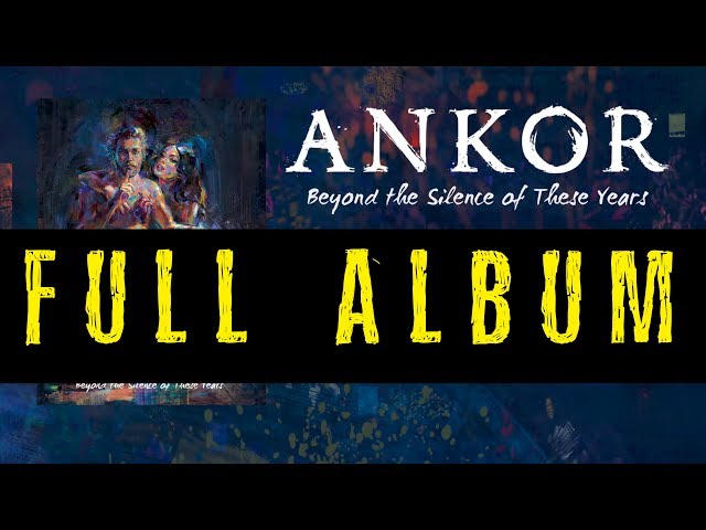 ANKOR - 'Beyond The Silence of These Years' (FULL ALBUM)