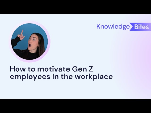 How to motivate Gen Z in the workplace