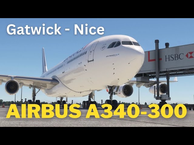 LVFR Airbus A340-300 | Gatwick - Nice | EGKK - LFMN | MSFS