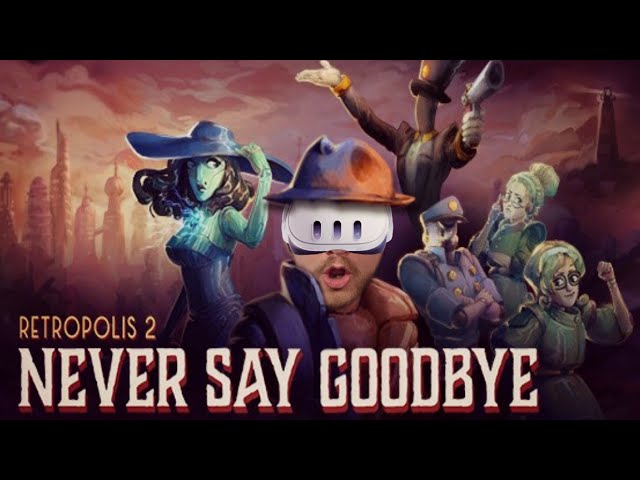 Should You Buy Retropolis 2: Never Say Goodbye ?!  A Meta Quest 3 Review